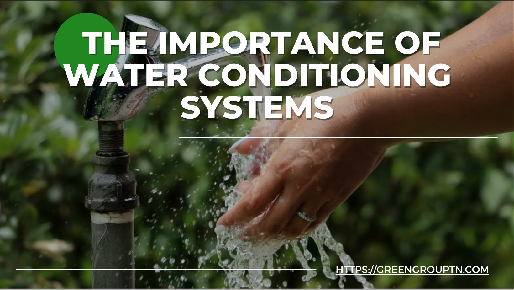 Understanding the Importance of Water Conditioning Systems