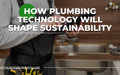 How Plumbing Technology Will Shape Sustainability