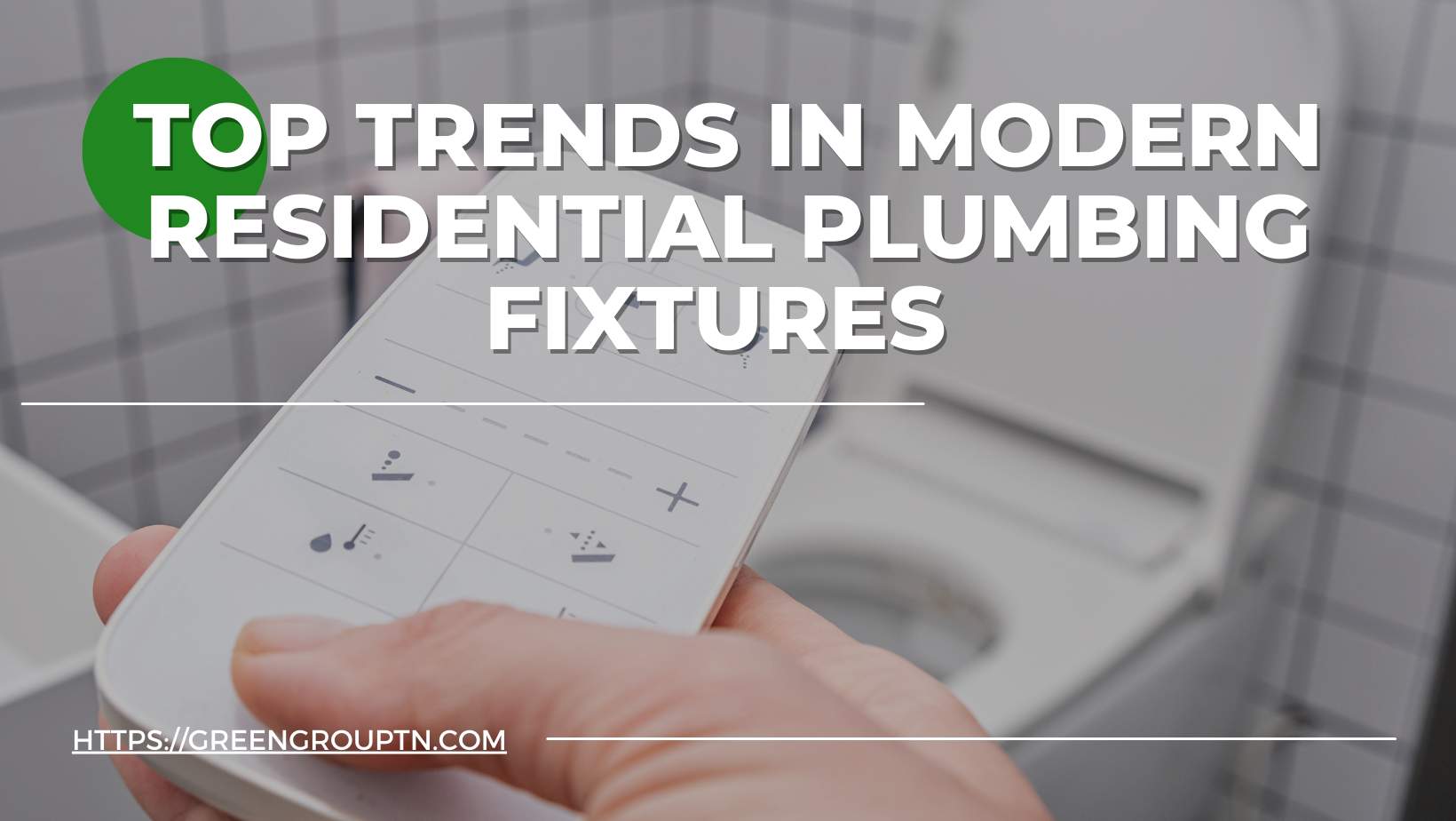 Top Trends in Modern Residential Plumbing Fixtures