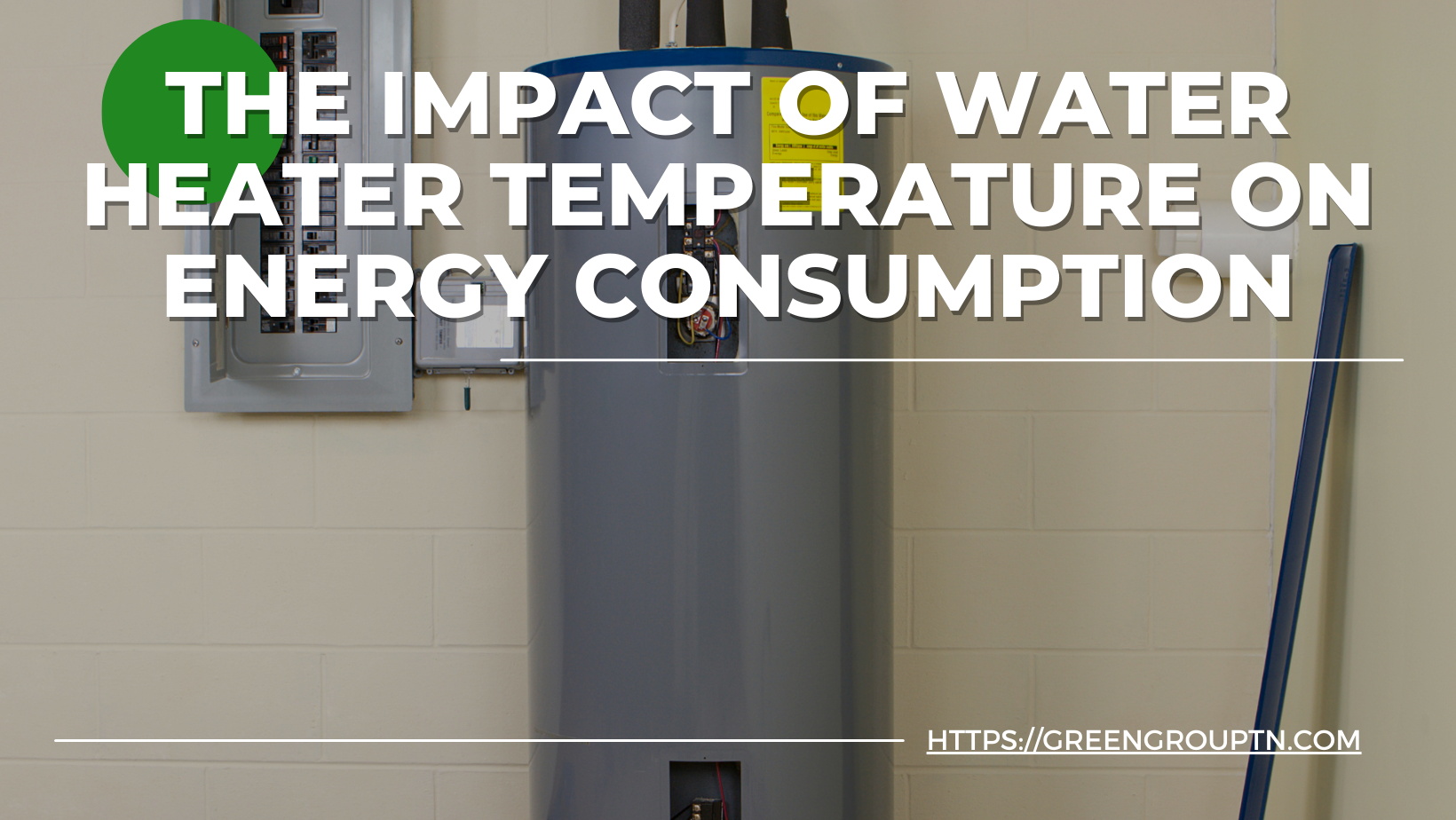 The Impact of Water Heater Temperature on Energy Consumption