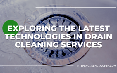 The Latest Technologies in Drain Cleaning Services: Ensuring a Long-Lasting Solution