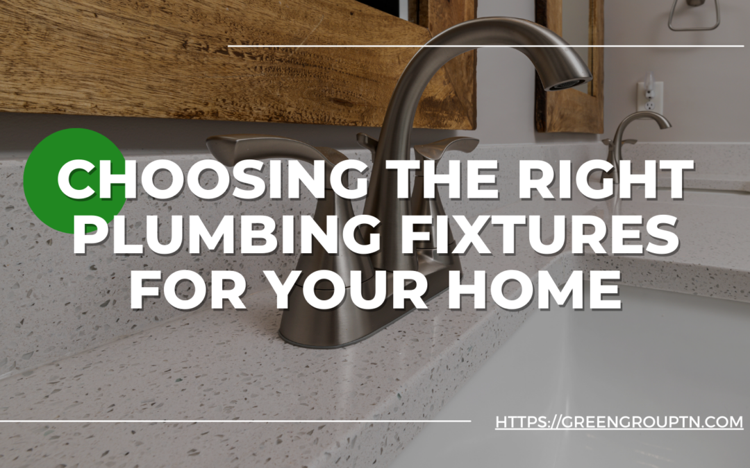 Choosing Plumbing Fixtures for Your Home: A Style and Functionality Guide