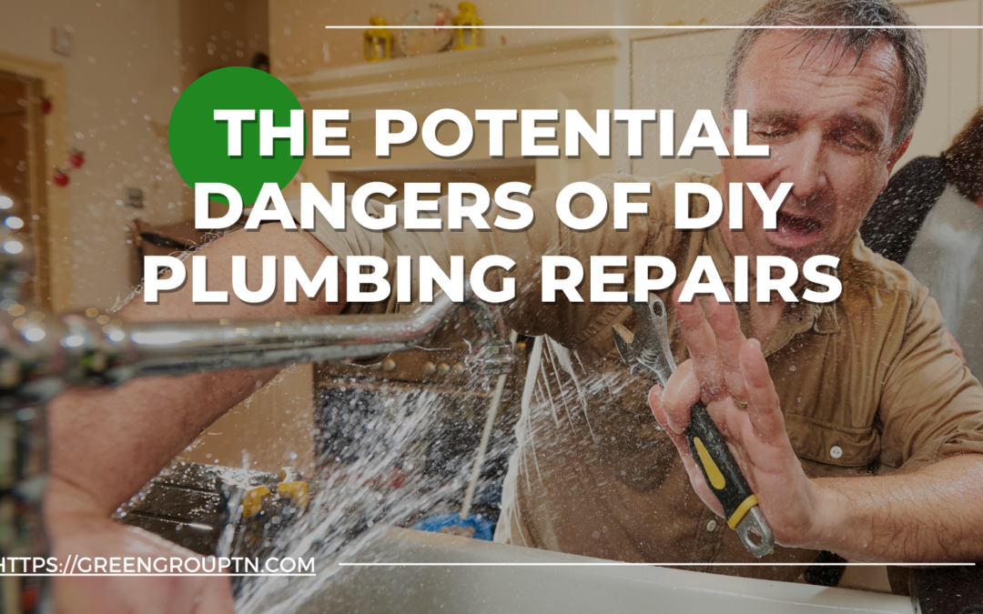 The Hidden Dangers of DIY Plumbing Repairs: Why You Should Leave It to the Pros