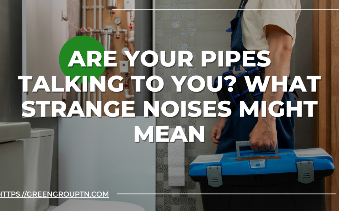 Are Your Pipes Talking to You