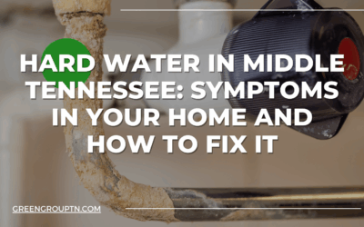 Hard Water in Middle Tennessee: Symptoms in Your Home and How to Fix It