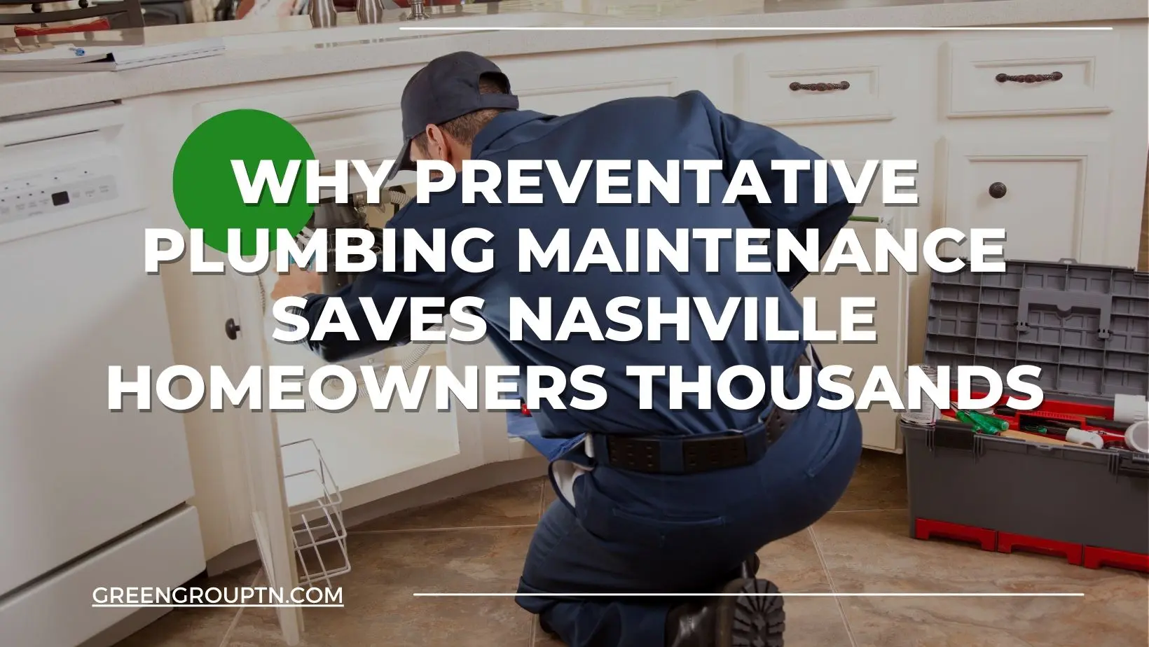 Plumber performing preventative plumbing maintenance in a Nashville home